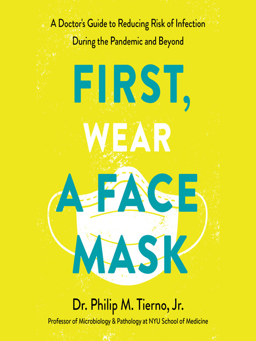 Title details for First, Wear a Face Mask by Dr. Philip M. Tierno, Jr. - Wait list